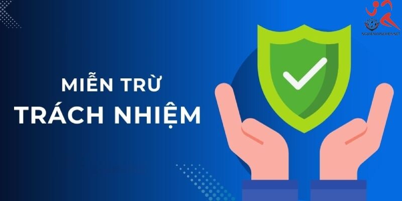 Miễn trừ trách nhiệm pháp lý đối với người dùng